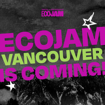 EcoJam Vancouver is Coming